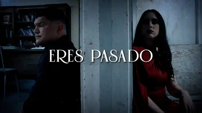 Eres Pasado (LETRA)