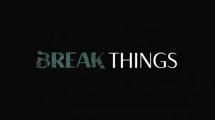 Break Things (Lyric Video)
