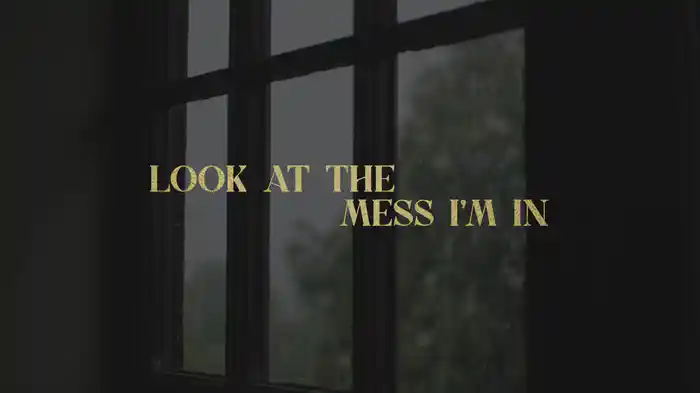 Look At The Mess I'm In (Lyric Video)