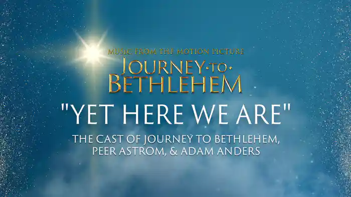 Yet Here We Are (Audio/From “Journey To Bethlehem”)