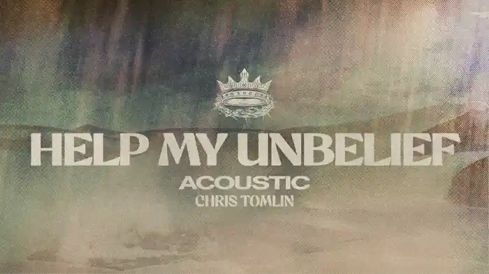 Help My Unbelief (Acoustic / Audio)