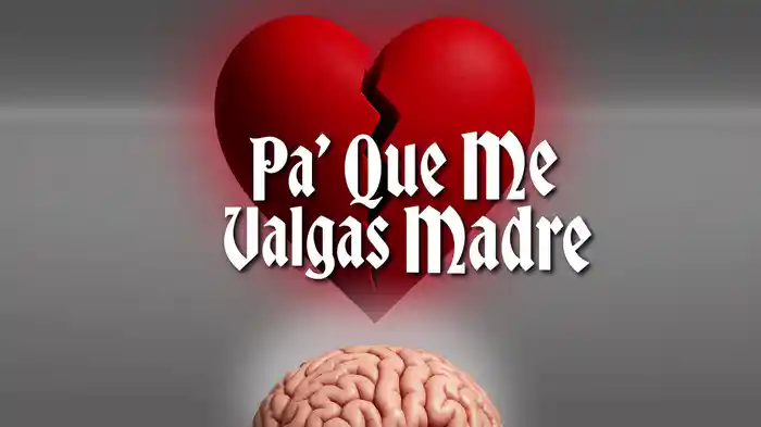 Pa' Que Me Valgas Madre (LETRA)