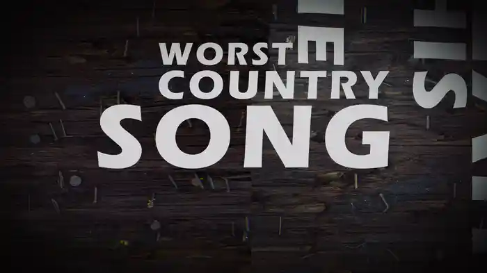 The Worst Country Song Of All Time (The Lyrics)