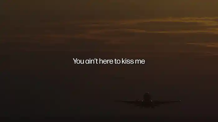 You Ain't Here To Kiss Me (Lyric Video)