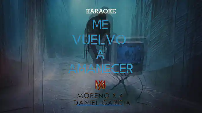 Me Vuelvo A Amanecer (Karaoke)