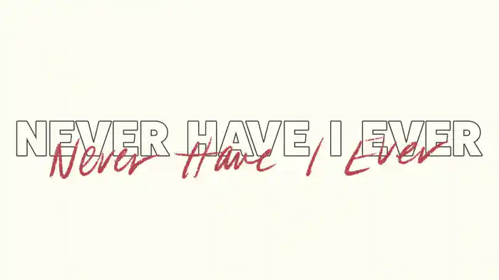 Never Have I Ever (Yo Nunca He... / Spanish Version / Lyric Video)