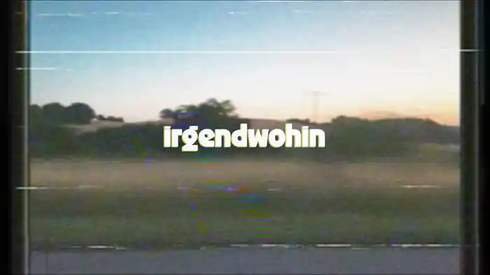 Irgendwohin