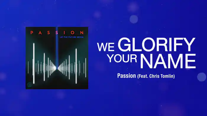 We Glorify Your Name (Lyric Video / Live At The Passion Conference, Atlanta, GA/2013)