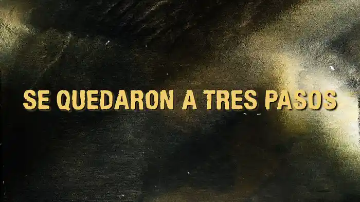 Se Quedaron A Tres Pasos (LETRA)