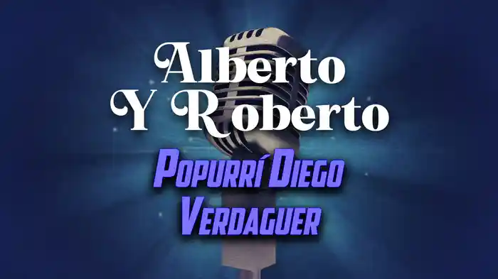Popurrí Diego Verdaguer (LETRA)