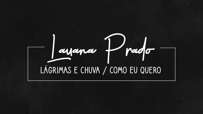 Lágrimas E Chuva / Como Eu Quero (Lyric Video)