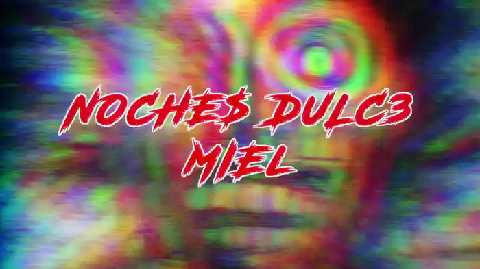 NOCHE$ DULC3 MIEL (LETRA)