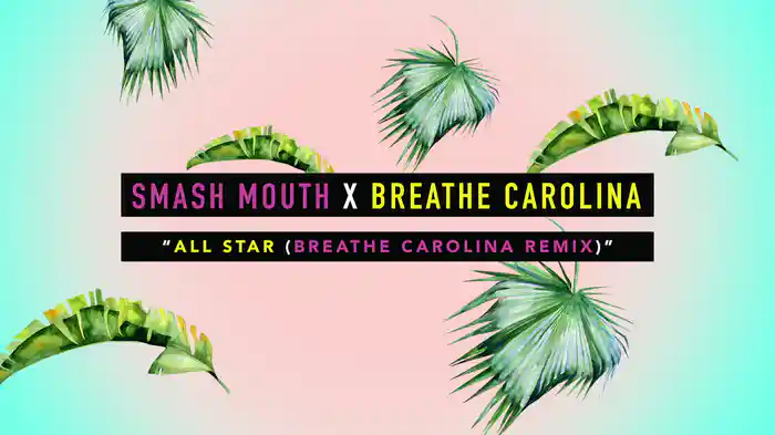 All Star (Breathe Carolina Remix / Visualizer)