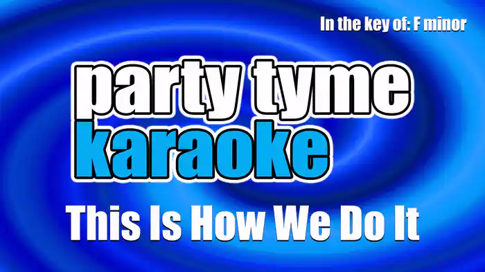 This Is How We Do It (Made Popular By Montell Jordan) [Karaoke Version]