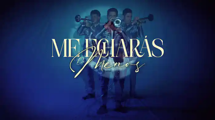 Me Echarás De Menos (LETRA)