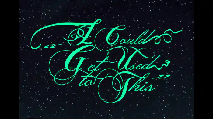 I Could Get Used To This (Visualiser)