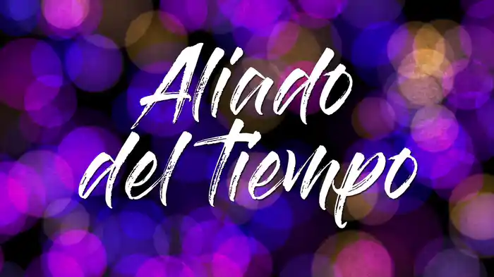Aliado Del Tiempo (LETRA)