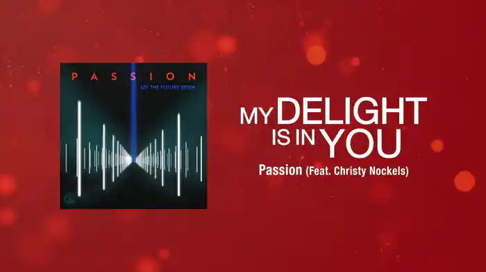 My Delight Is In You (Lyric Video / Live At The Passion Conference, Atlanta, GA/2013)