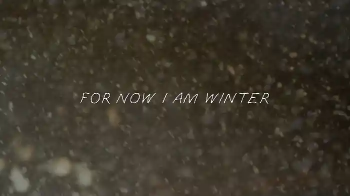 For Now I Am Winter – 10th Anniversary Film