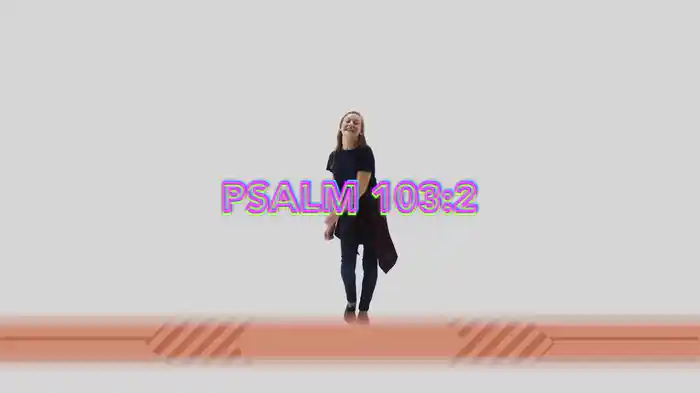 Psalm 103:2 (Dance Lyric Video)