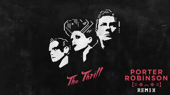 The Thrill (Porter Robinson Remix / Audio)