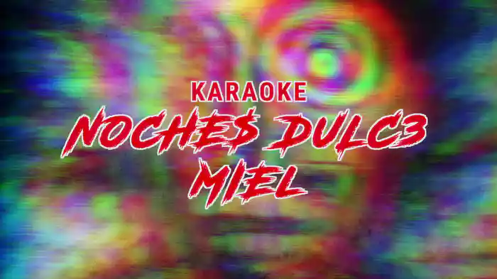 NOCHE$ DULC3 MIEL (Karaoke)