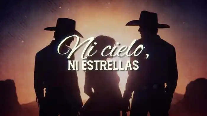 Ni Cielo, Ni Estrellas (LETRA)