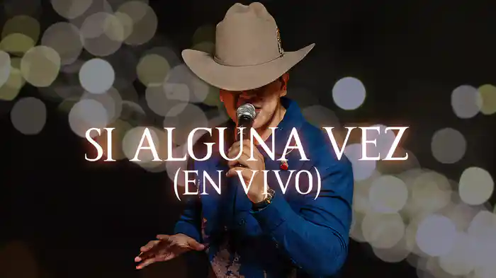 Si Alguna Vez (En Vivo / LETRA)