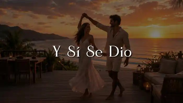 Y Sí Se Dio (LETRA)