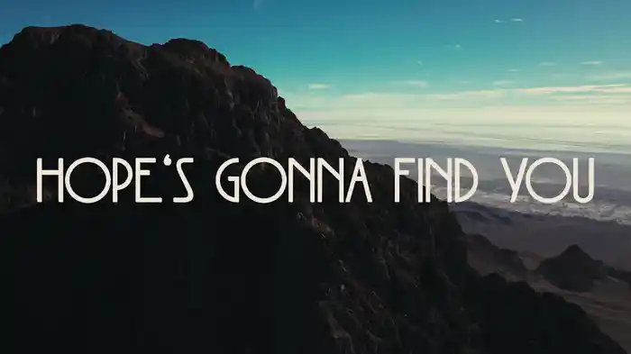 Hope's Gonna Find You (Lyric Video)