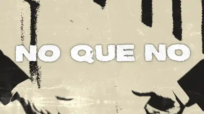 NO QUE NO (Lyric / Visualizer)