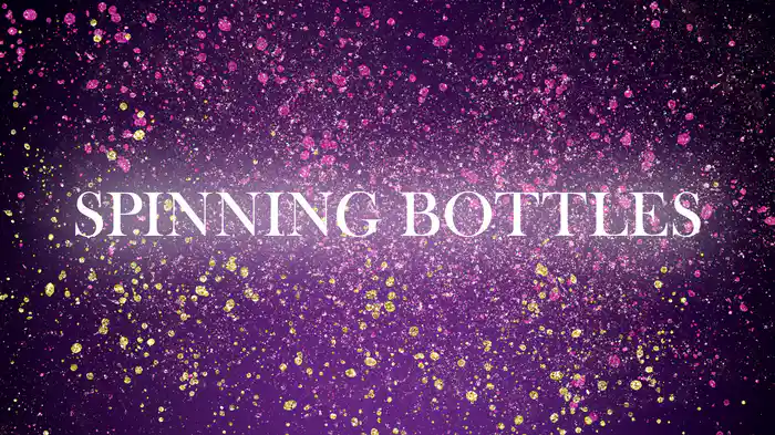 Spinning Bottles (Audio)
