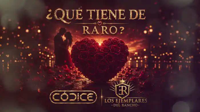 ¿QUÉ TIENE DE RARO? (LETRA)