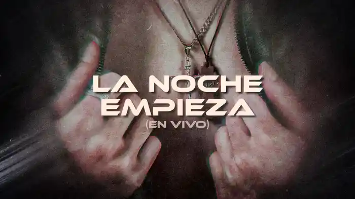 La Noche Empieza (En Vivo / LETRA)