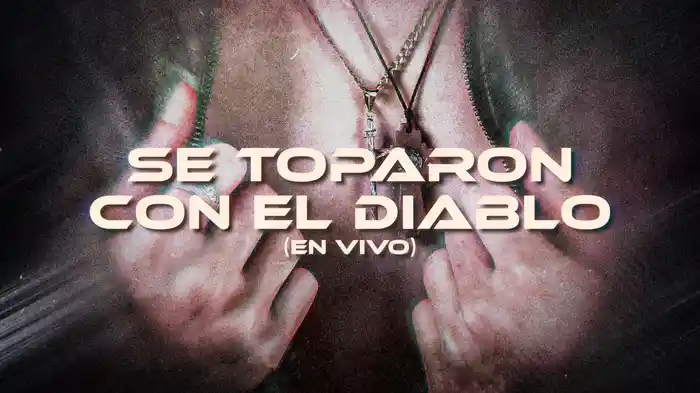 Se Toparon Con El Diablo (En Vivo / LETRA)