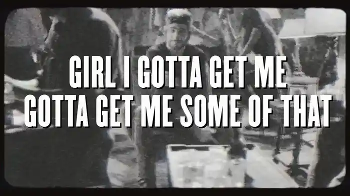 Get Me Some Of That (Lyric Video)