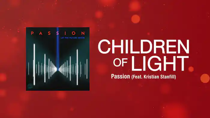 Children Of Light (Lyric Video / Live At The Passion Conference, Atlanta, GA/2013)