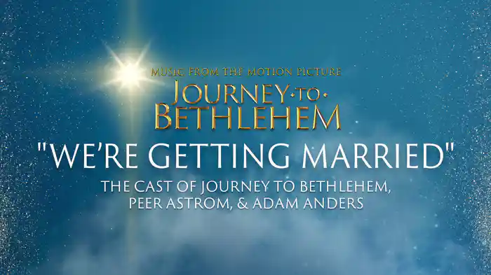 We're Getting Married (Audio/From “Journey To Bethlehem”)