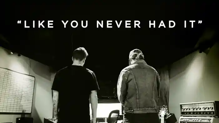 Like You Never Had It (Lyric Video)