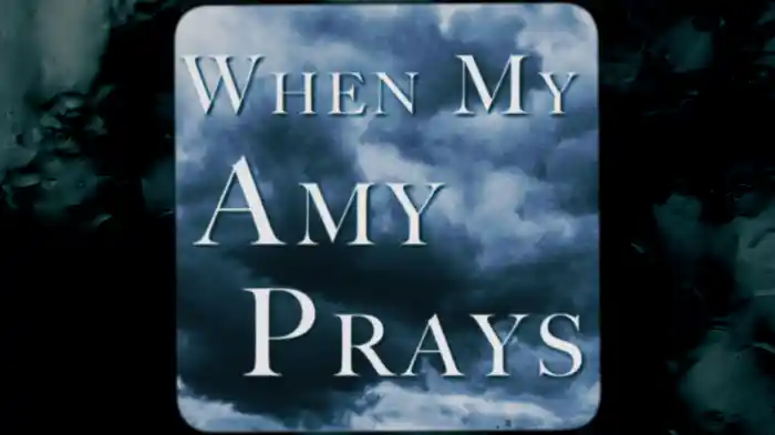 When My Amy Prays (Lyric Video)