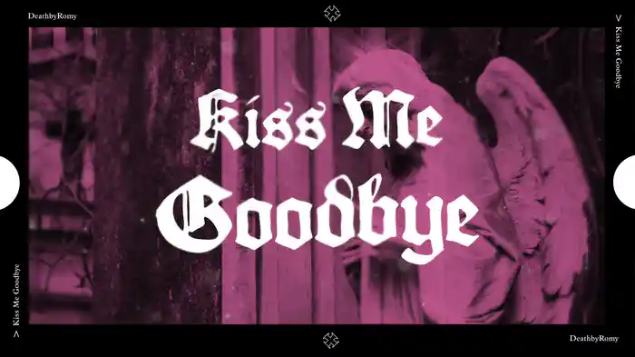 Kiss Me Goodbye (Lyric Video)