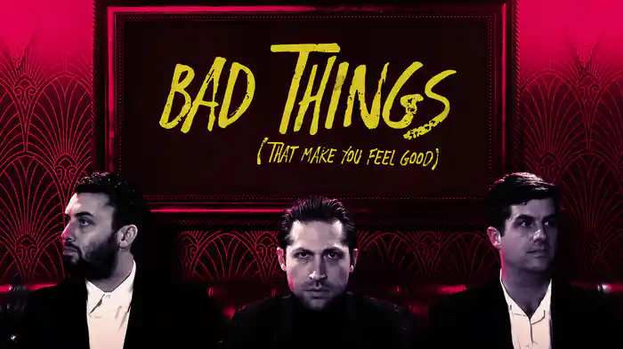 Bad Things (That Make You Feel Good) (Audio)