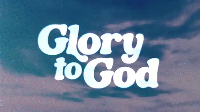 Glory To God (Lyric Video)