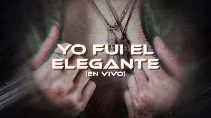 Yo Fui El Elegante (En Vivo / LETRA)
