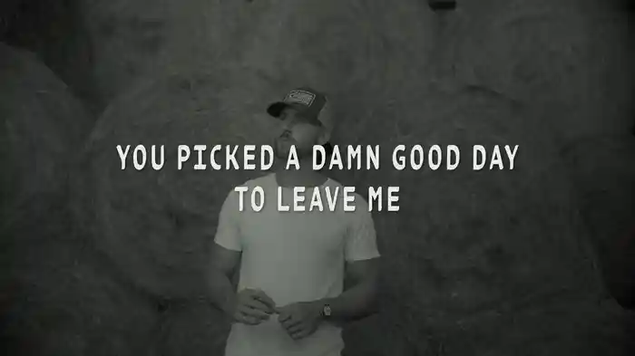 Damn Good Day To Leave (Lyric Video)