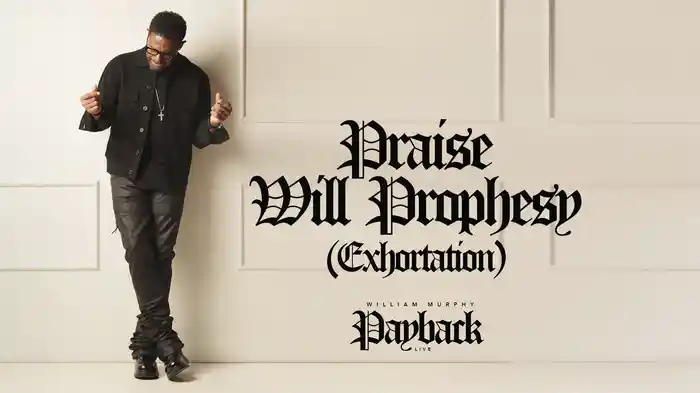 Praise Will Prophesy (Exhortation) (Live / Audio)