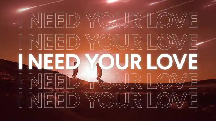 Need Your Love (Lyric Video)