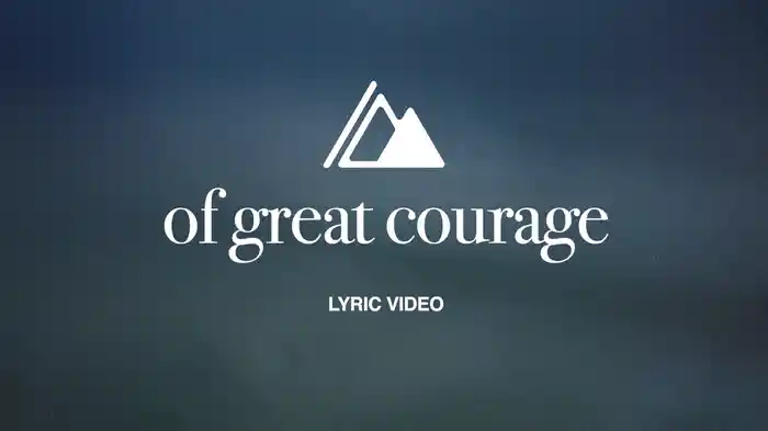 Of Great Courage (Lyric Video)