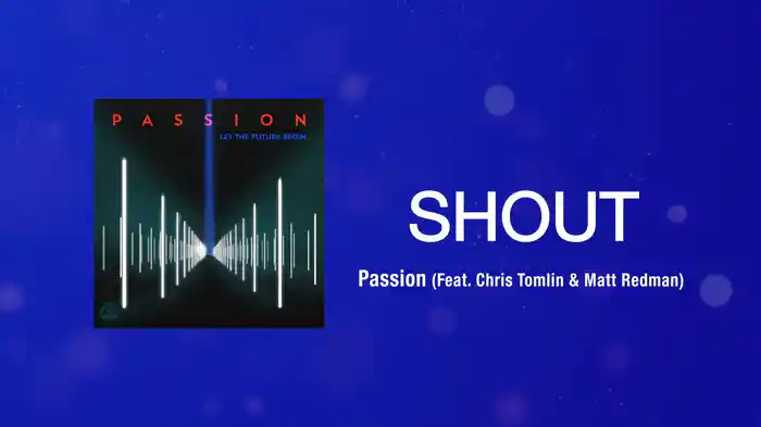 Shout (Lyric Video / Live At The Passion Conference, Atlanta, GA/2013)