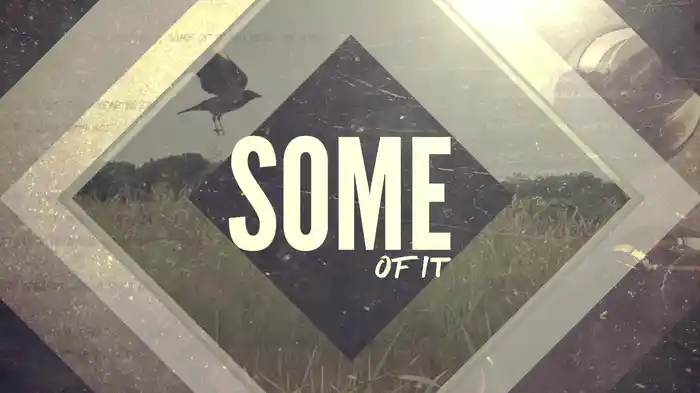 Some Of It (Lyric Video)
